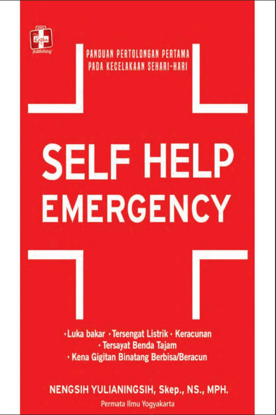 SELF HELP EMERGENCY - Panduan Pertolongan Pertama pada Kecelakaan Sehari-hari